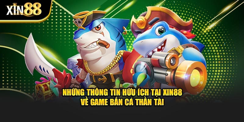 Bắn Cá Thần Tài Tại Xin88 Và Mẹo Tăng Tỷ Lệ Thắng Hiệu Quả - BET246.ASIA
