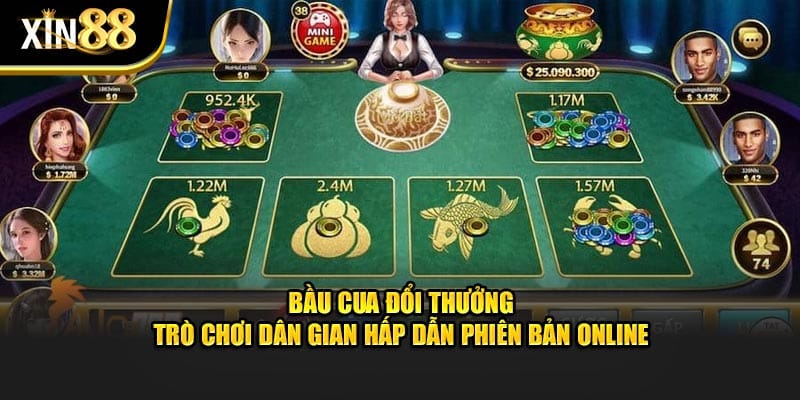 Bầu Cua Đổi Thưởng - Trải Nghiệm Chơi Game Hấp Dẫn Tại XIN88 - BET246.ASIA