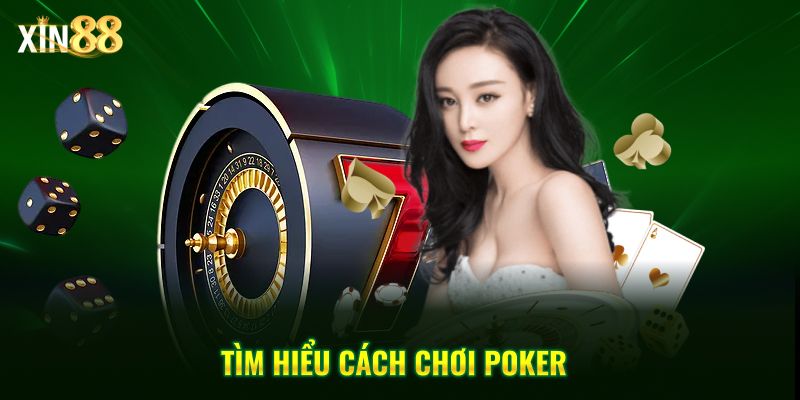 Cách Chơi Poker Tại Xin88 – Hướng Dẫn Chi Tiết Cho Người Mới - BET246.ASIA Cách Chơi Poker Tại Xin88 – Hướng Dẫn Chi Tiết Cho Người Mới - BET246.ASIA