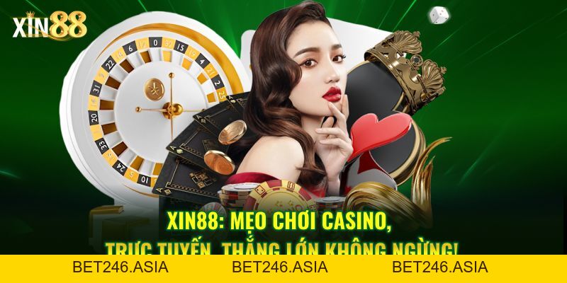 Mẹo Chơi Casino Trực Tuyến Giúp Giảm Rủi Ro Và Tăng Hiệu Quả - BET246.ASIA Mẹo Chơi Casino Trực Tuyến Giúp Giảm Rủi Ro Và Tăng Hiệu Quả - BET246.ASIA