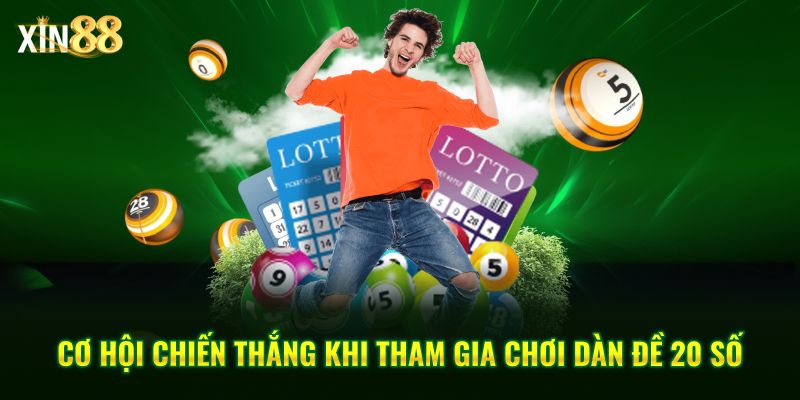 Cách Chơi Dàn đề 20 Số - Hiệu Quả, Tối ưu Xác Suất Tại Xin88 - BET246.ASIA