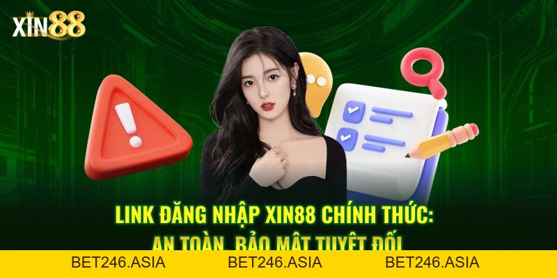 Link đăng Nhập Xin88 Mới Nhất – An Toàn Và Bảo Mật - BET246.ASIA Link đăng Nhập Xin88 Mới Nhất – An Toàn Và Bảo Mật - BET246.ASIA