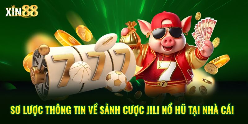 Jili Nổ Hũ Tại Xin88 – Game Slot Quay Thưởng, đồ Họa Cực Xịn - BET246.ASIA