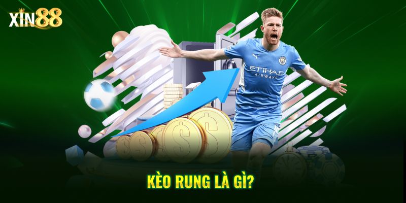 Kèo Rung Là Gì? - Cách Nhận Diện Và Bắt Kèo Chuẩn Tại Xin88 - BET246.ASIA Kèo Rung Là Gì? - Cách Nhận Diện Và Bắt Kèo Chuẩn Tại Xin88 - BET246.ASIA