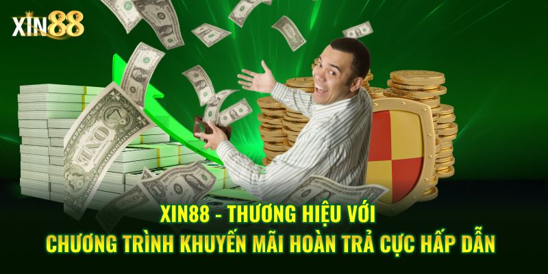 Khuyến Mãi Hoàn Trả Tại XIN88 – Ưu đãi Nhận Tiền Cược - BET246.ASIA