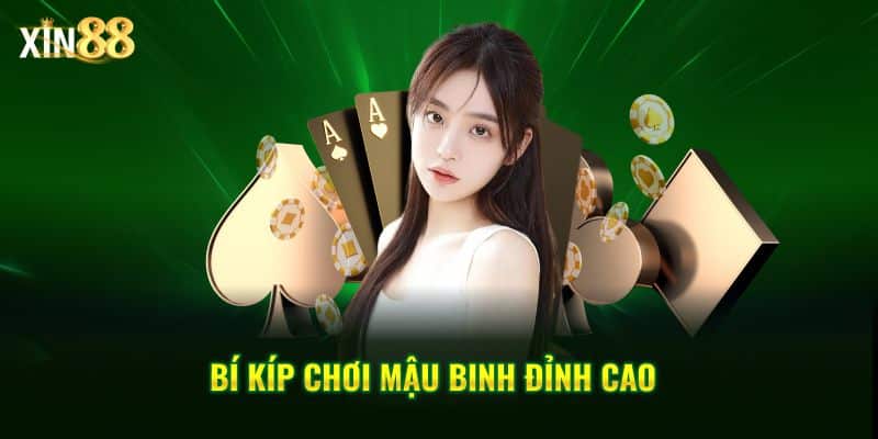 Mậu Binh Tại Xin88 Bí Quyết Chơi Và Chiến Thuật Dễ Thắng Lớn - BET246.ASIA
