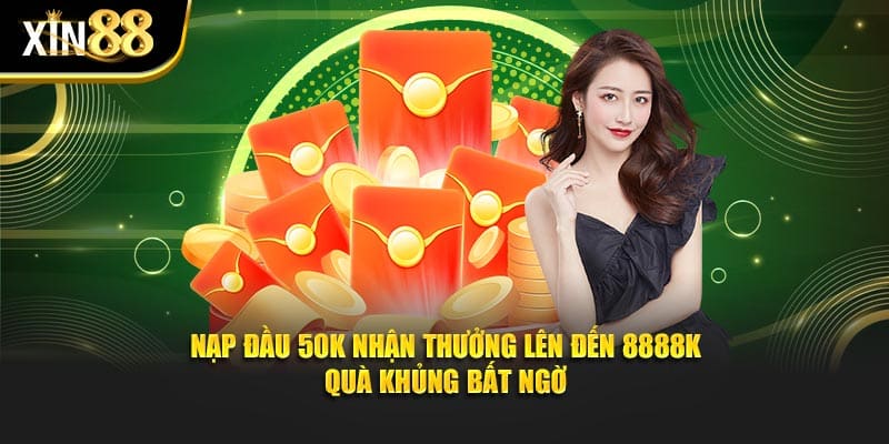 Nạp Đầu 50k Nhận Thưởng Lên Đến 8888k - Quà Siêu Khủng - BET246.ASIA