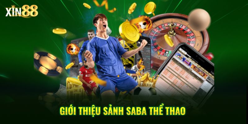 Saba Thể Thao Tại Xin88 – Nền Tảng Cá Cược Uy Tín Nhất 2026 - BET246.ASIA