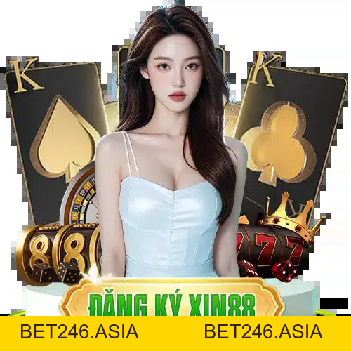 Xin88 ✔️Trang Chủ Xin88.Com | Đăng Ký Tặng Ngay 88K - BET246.ASIA